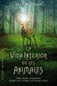 VIDA INTERIOR DE LOS ANIMALES, LA | WOHLLEBEN, PETER | OBELISCO | 9788491112754