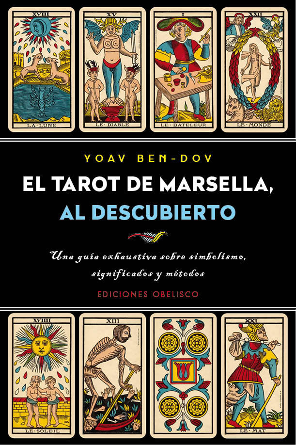 TAROT DE MARSELLA AL DESCUBIERTO, EL I Ben Dov, Yoav I Obelisco I 9788491113126 Imagen principal del producto