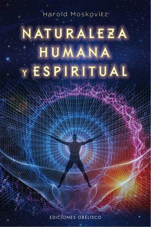 NATURALEZA HUMANA Y ESPIRITUAL | MOSKOVITZ,HAROLD | OBELISCO | 9788491113591 Imagen principal del producto