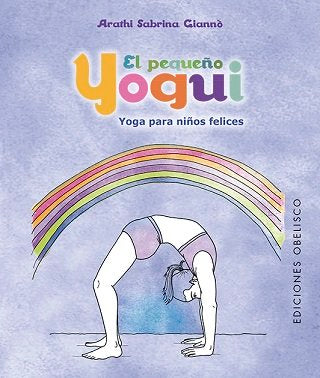 PEQUEÑO YOGUI EL YOGA PARA NIÑOS FELICES - 9788491113751