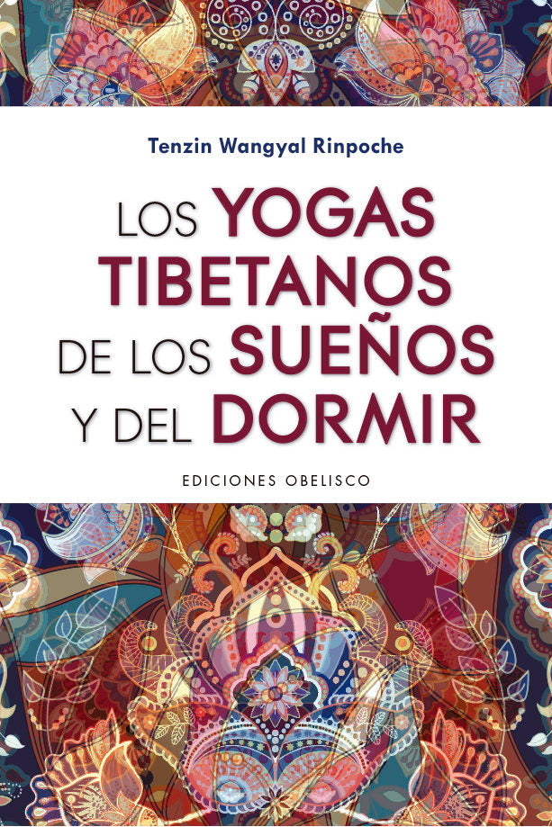 YOGAS TIBETANOS DE LOS SUEÑOS Y DEL DORMIRLOS - 9788491115298