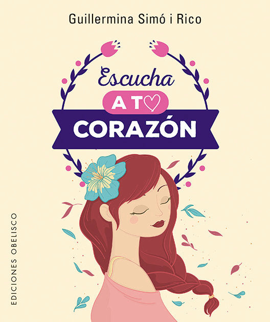 ESCUCHA A TU CORAZON + CARTAS I Simo Rico, Guillermina I Obelisco I 9788491115342 Imagen principal del producto