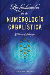 FUNDAMENTOS DE LA NUMEROLOGIA CABALISTICA,LOS I Shlezinger,Aharon I Obelisco I 9788491115656