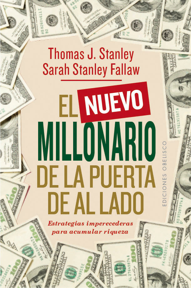NUEVO MILLONARIO DE LA PUERTA DE AL LADO,EL | STANLEY,THOMAS J/STANLEY FALLAW,SAR | OBELISCO | 9788491115908 Imagen principal del producto