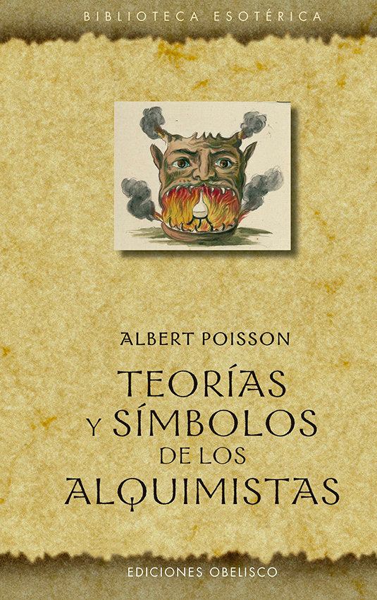 TEORIAS Y SIMBOLOS DE LOS ALQUIMISTAS I Poisson, Albert I Obelisco I 9788491117124 Imagen principal del producto