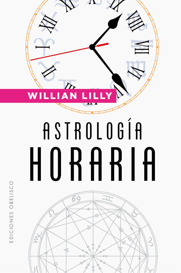 ASTROLOGIA HORARIA I Lilly,William I Obelisco I 9788491117902 Imagen principal del producto