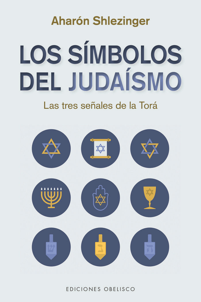 SIMBOLOS DEL JUDAISMO,LOS I Shlezinger,Aaron I Obelisco I 9788491118114