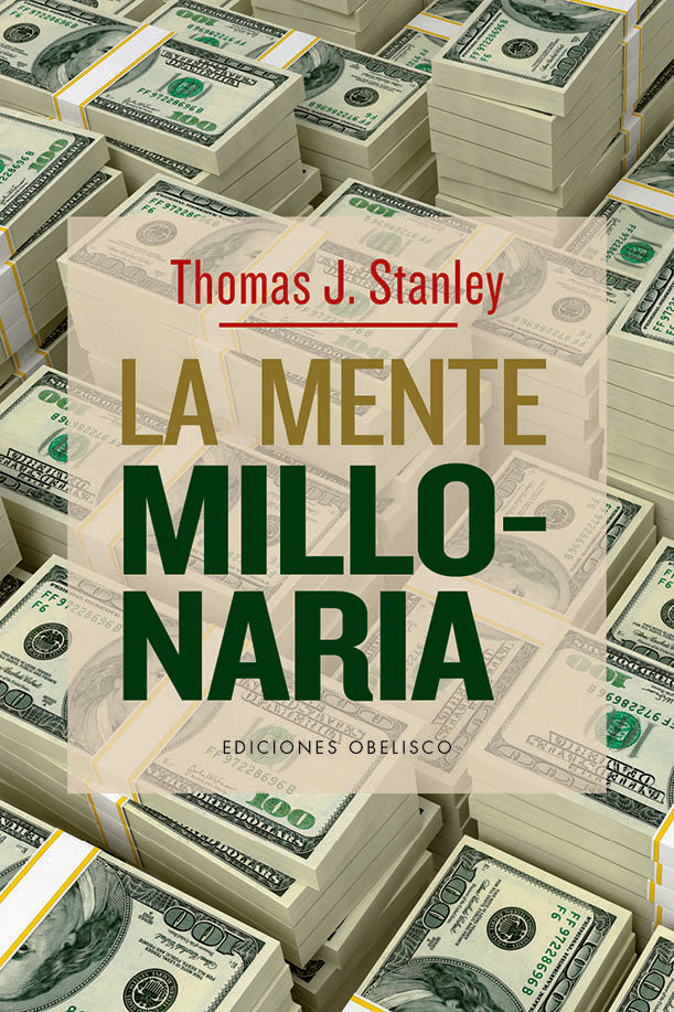 MENTE MILLONARIA,LA | STANLEY,THOMAS J | OBELISCO | 9788491118244 Imagen principal del producto