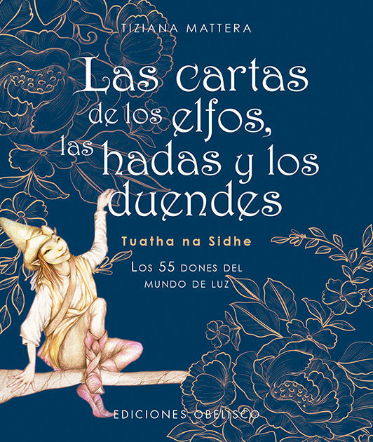 LAS CARTAS DE LOS ELFOS LAS HADAS Y LOS DUENDES (N,E,) I Mattera, Tiziana I Obelisco I 9788491118640 Imagen principal del producto