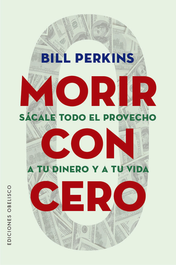 MORIR CON CERO | PERKINS, BILL | OBELISCO | 9788491118749 Imagen principal del producto
