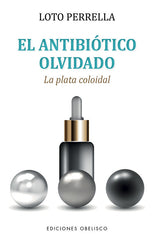 EL ANTIBIOTICO OLVIDADO - 9788491118763