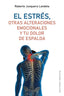 EL ESTRES OTRAS ALTERACIONES EMOCIONALES Y TU DOLOR DE ESPA - 9788491119173