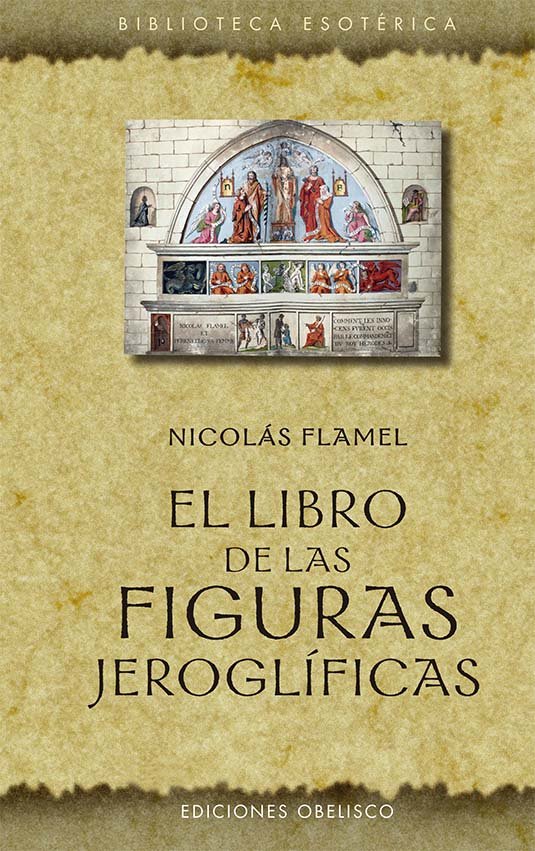 EL LIBRO DE LAS FIGURAS JEROGLIFICAS I Flamel, Nicolas I Obelisco I 9788491119210 Imagen principal del producto