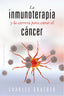 LA INMUNOTERAPIA Y LA CARRERA PARA CURAR EL CANCER - 9788491119258