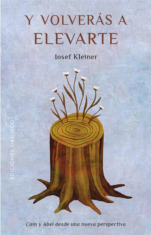 Y VOLVERAS A ELEVARTE I Kleiner, Eduardo Iosef I Obelisco I 9788491119340 Imagen principal del producto