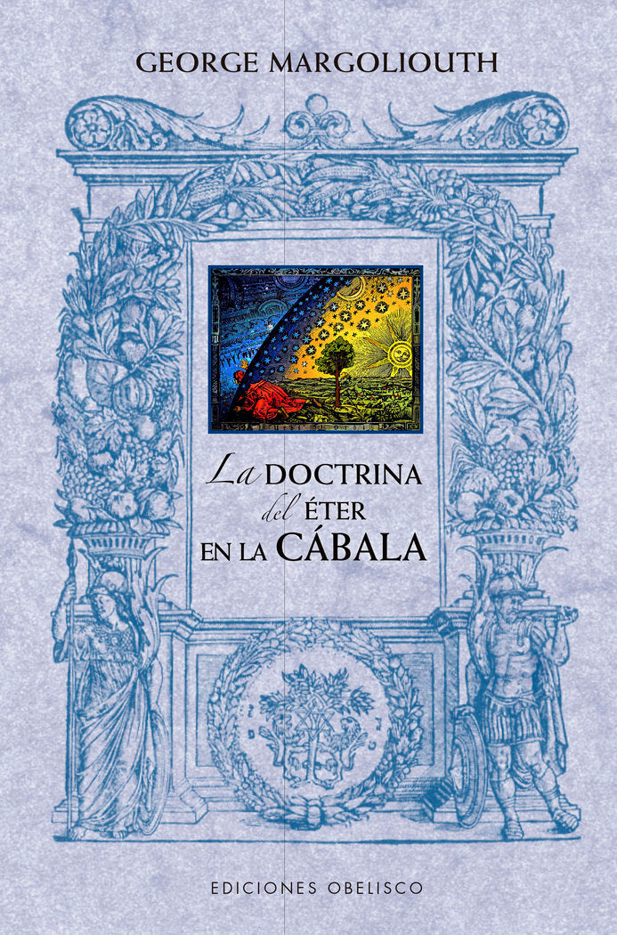 LA DOCTRINA DEL ETER EN LA CABALA I Margoliouth, George I Obelisco I 9788491119357 Imagen principal del producto
