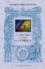LA DOCTRINA DEL ETER EN LA CABALA I Margoliouth, George I Obelisco I 9788491119357
