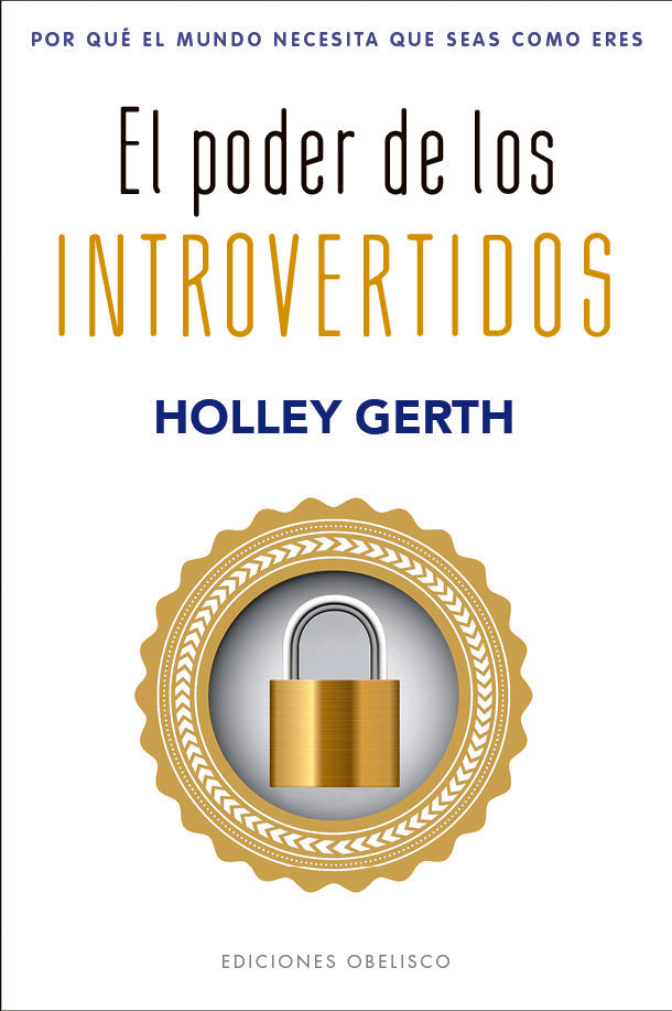EL PODER DE LOS INTROVERTIDOS | GERTH, HOLLEY | OBELISCO | 9788491119562 Imagen principal del producto
