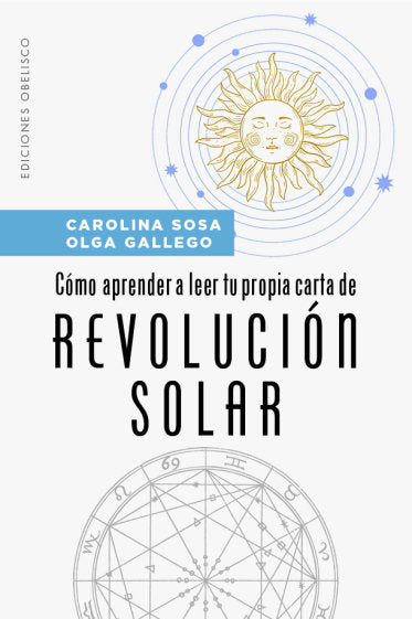 COMO APRENDER A LEER TU PROPIA CARTA DE REVOLUCION SOLAR I Sosa, Carolina Susana/Gallego, Olga I Obelisco I 9788491119760 Imagen principal del producto