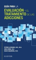 GUIA PARA LA EVALUACION Y EL TRATAMIENTO DE LAS ADICCIONES - 9788491131700