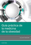 GUIA PRACTICA DE LA MEDICINA DE LA OBESIDAD - 9788491134183