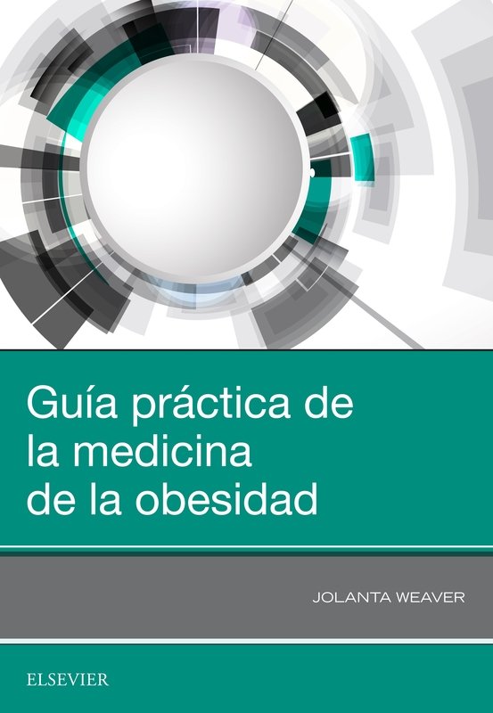 GUIA PRACTICA DE LA MEDICINA DE LA OBESIDAD - 9788491134183