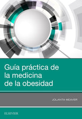 GUIA PRACTICA DE LA MEDICINA DE LA OBESIDAD - 9788491134183