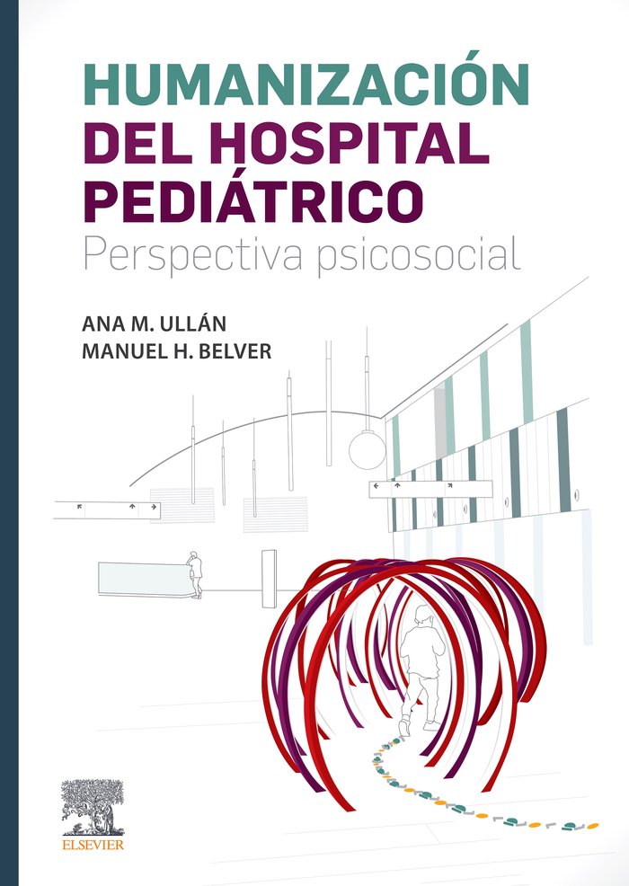 HUMANIZACION DEL HOSPITAL PEDIATRICO PERSPECTIVA PSICOSOCIA | ULLAN,ANA M | ELSEVIER | 9788491134725 Imagen principal del producto