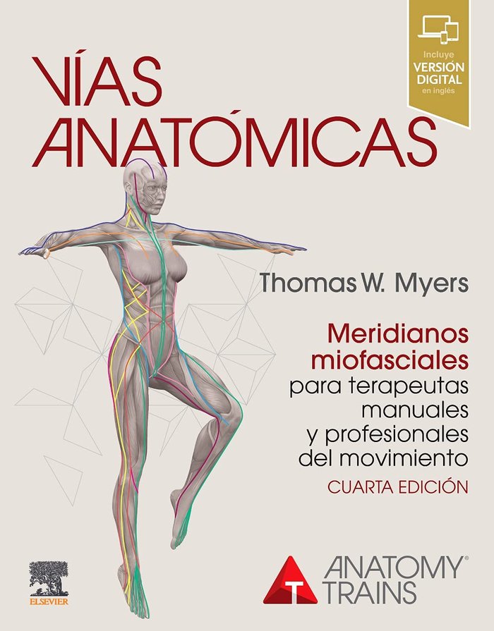 VIAS ANATOMICAS MERIDIANOS MIOFASCIALES TERAPEUTAS 4ª ED - 9788491137252 Imagen principal del producto
