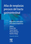 ATLAS DE NEOPLASIAS PRECOCES DEL TRACTO GASTROINTESTINAL 2ª - 9788491137825