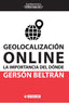 GEOLOCALIZACION ONLINE LA IMPORTANCIA DEL DONDE | BELTRAN LOPEZ, GERSON | OBERTA UOC | 9788491161592