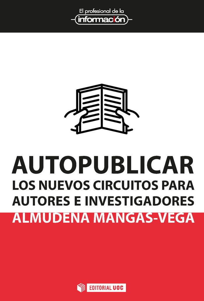 AUTOPUBLICAR LOS NUEVOS CIRCUITOS PARA AUTORES E INVESTIGAC | MANGAS-VEGA,ALMUDENA | OBERTA UOC | 9788491165866