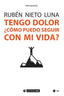 TENGO DOLOR COMO PUEDO SEGUIR CON MI VIDA | NIETO LUNA, RUBEN | OBERTA UOC | 9788491166665
