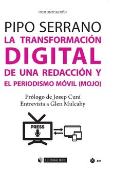 TRANSFORMACION DIGITAL DE UNA REDACCION | SERRANO,PIPO | OBERTA UOC | 9788491167570