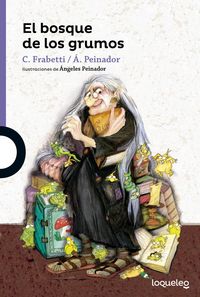 BOSQUE DE LOS GRUMOS,EL | Frabetti,c | 9788491221074 (Loqueleo)