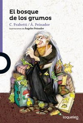 BOSQUE DE LOS GRUMOS,EL | Frabetti,c | 9788491221074 (Loqueleo)