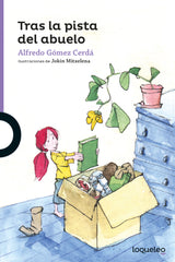 TRAS LA PISTA DEL ABUELO | Gomez Cerda, Alfredo | 9788491223757 (Loqueleo)