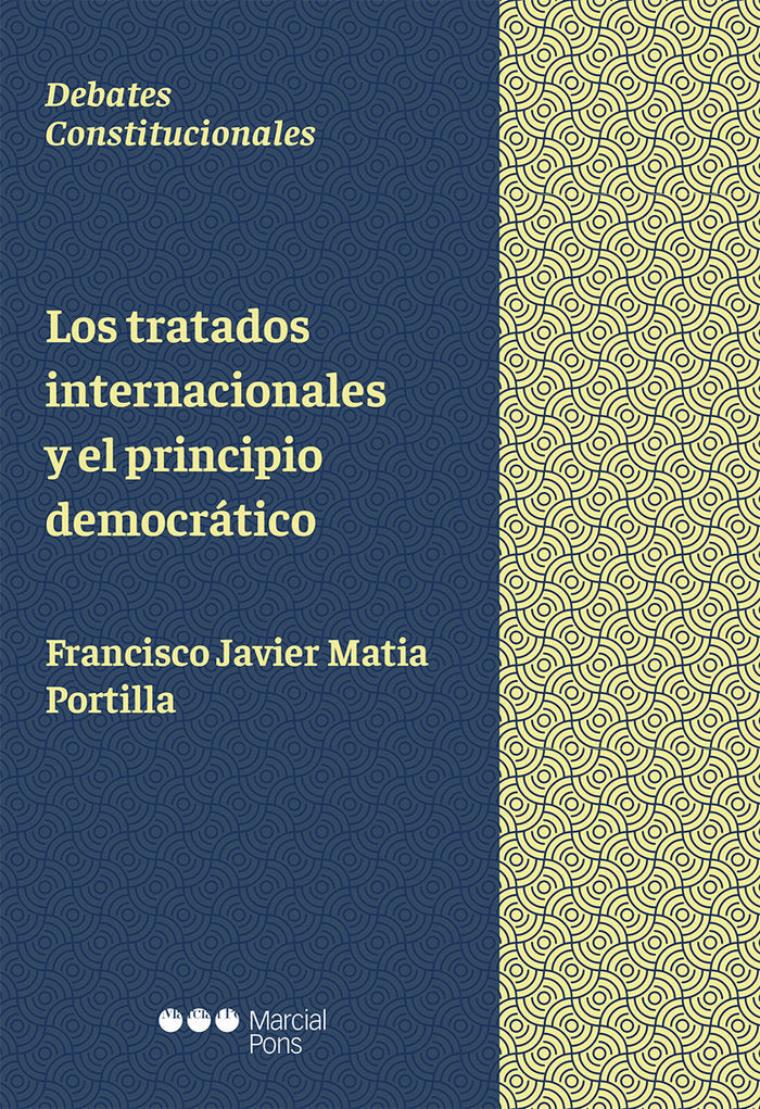LOS TRATADOS INTERNACIONALES Y EL PRINCIPIO DEMOCRATICO - 9788491235071