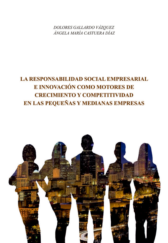 LA RESPONSABILIDAD SOCIAL EMPRESARIAL E INNOVACION COMO MOTO | GALLARDO VAZQUEZ, DOLORES/CASTUERA DIAZ, | UNIVERSIDAD DE EXTREMADURA | 9788491270683 Imagen principal del producto