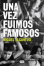 UNA VEZ FUIMOS FAMOSOS - 9788491297338