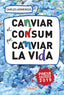 CANVIAR EL CONSUM PER CANVIAR LA VIDA | ARMENGOL SISCARES, CARLES | CLARET | 9788491362227