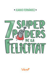 ELS 7 SUPERPODERS DE LA FELICITAT - 9788491364092
