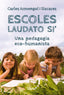 ESCOLES LAUDATO SI | ARMENGOL SISCARES, CARLES | CLARET | 9788491364702