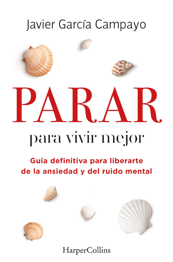 PARAR PARA VIVIR MEJOR GUIA DEFINITIVA PARA LIBERARTE DE LA - 9788491399803