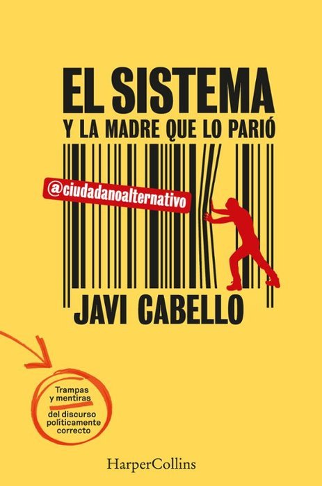 EL SISTEMA Y LA MADRE QUE LO PARIO, LAS TRAMPAS Y MENTIRAS D | ALTERNATIVO, CIUDADANO | HARPER COLLINS | 9788491399834