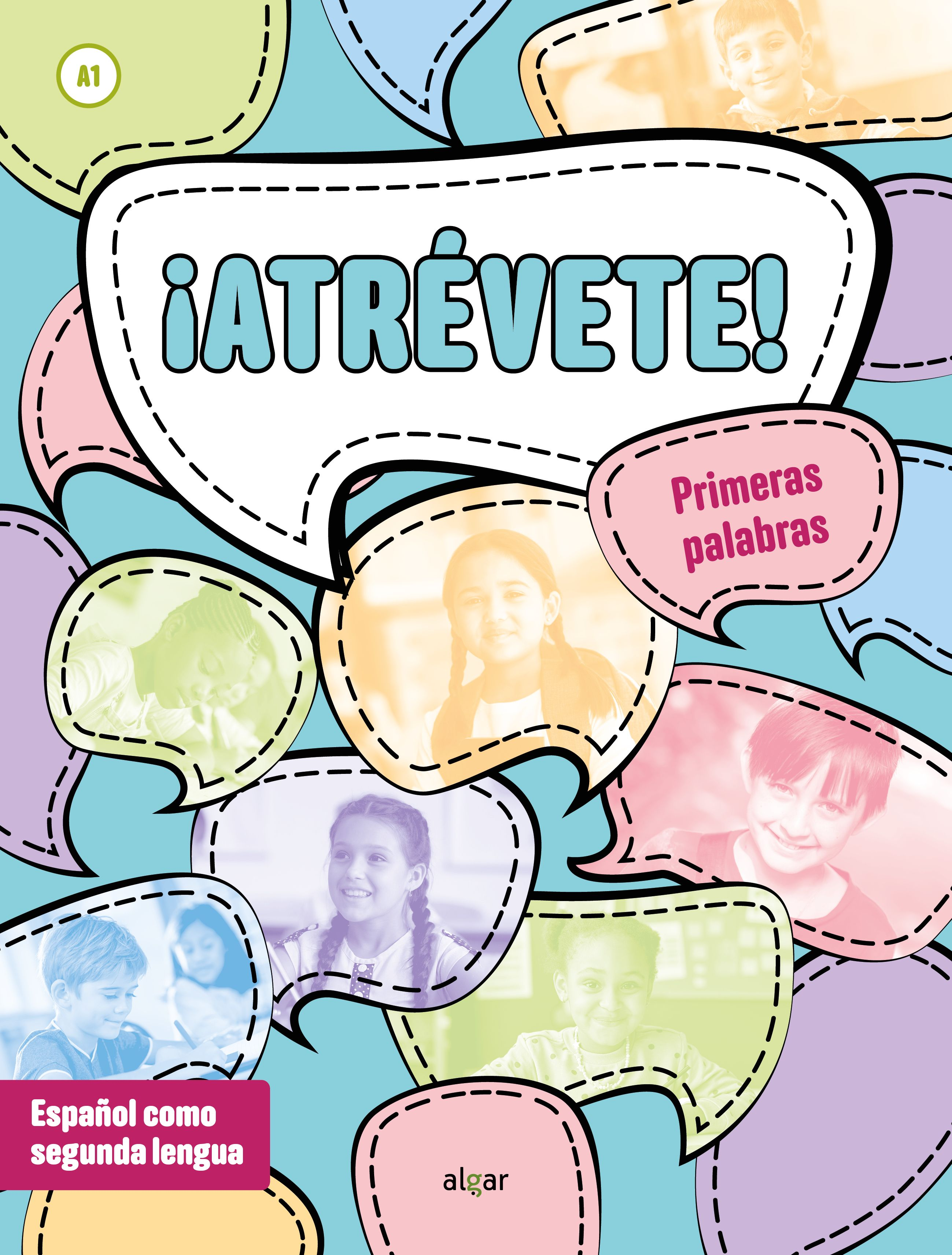 ¡Atrévete! Primeras palabras (A1). Bàrbara Lacuesta (ALGAR EDITORIAL) 9788491428077