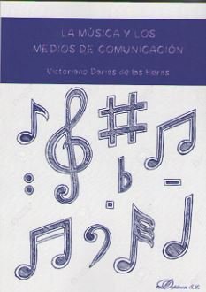 MUSICA Y LOS MEDIOS DE COMUNICACION,LA | VICTORIANO DARIAS DE LAS HERAS | DYKINSON EDITORIAL | 9788491486381 Imagen principal del producto