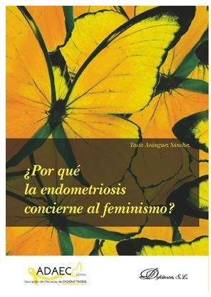 POR QUE LA ENDOMETRIOSIS CONCIERNE AL FEMINISMO - 9788491488712