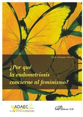 POR QUE LA ENDOMETRIOSIS CONCIERNE AL FEMINISMO - 9788491488712