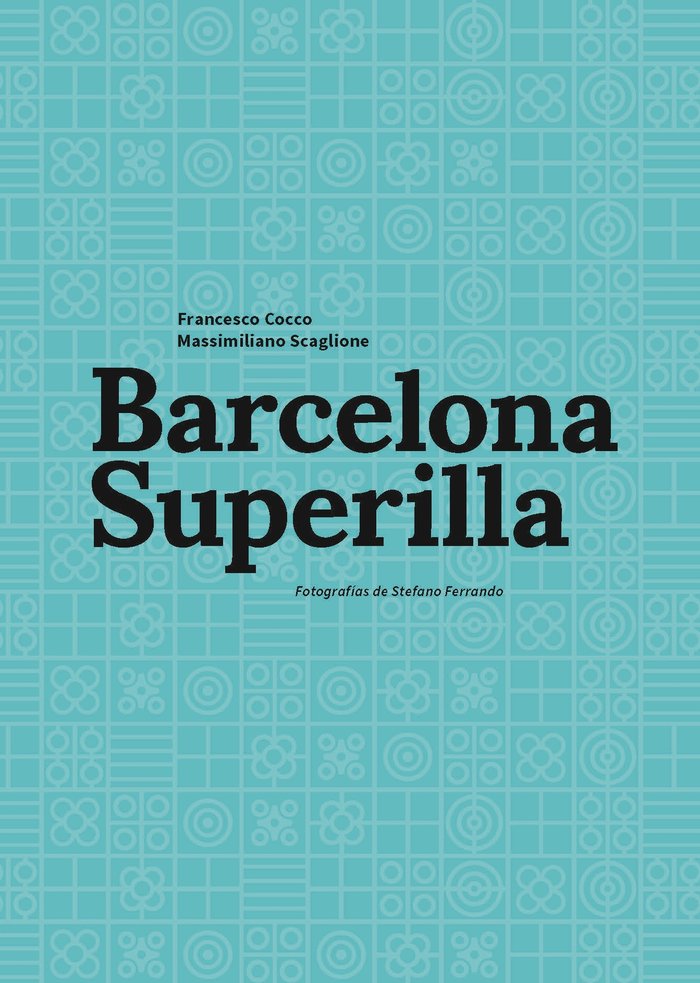 BARCELONA SUPERILLA | COCCO, FRANCESCO/SCAGLIONE, MASSIMILIANO | AJUNTAMENT DE BARCELONA | 9788491565734